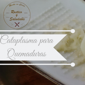 CATAPLASMA PARA QUEMADURAS